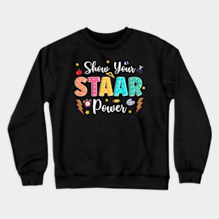 Show Your Staar Power, It's Star Day Don't Stress Do Your Best, Test Day, Testing Day, State Testing Crewneck Sweatshirt